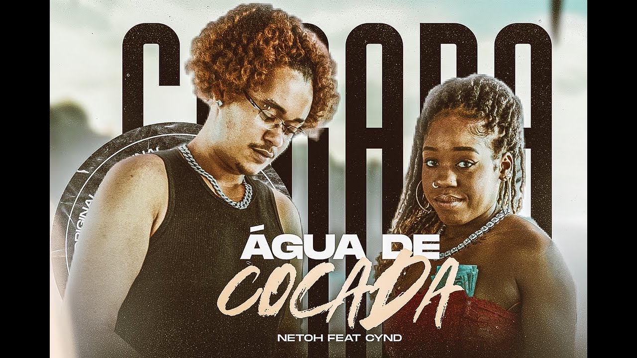 Cynd NETOH - Água de Cocada (ft. @cynd_mc ) (dir. @rana.silva) - YouTube