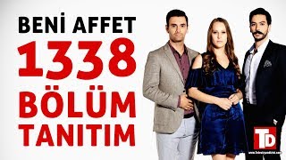 Beni̇ Affet 1338. Bölüm Özeti̇ 12 Mart Pazartesi