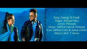 ZINDAGI DI PAUDI Full Song With Lyrics ▪ Millind Gaba Ft. Jannat Zubair Rahmani ▪ Nirmaan