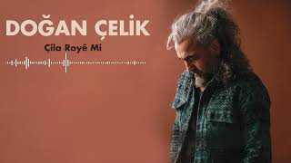 Doğan Çelik - Çila Royê Mi I Ruhumun Çırası I Light of My Soul I Kilamê Vayî © 2022 Kalan Müzik Resimi