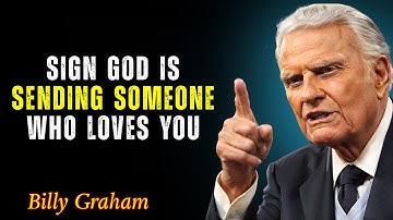 7 Signs God Is Sending Someone Who Truly Loves You - Billy Graham
