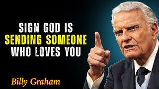 7 Signs God Is Sending Someone Who Truly Loves You - Billy Graham