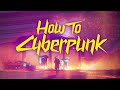 How to cyberpunk stepbystep cyberpunk tutorial