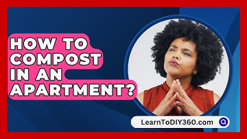 How To Compost In An Apartment? - LearnToDIY360.com