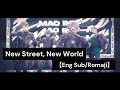 【Eng Sub/Romaji】New Street, New World (YouTube Edit) 【ROF-MAO】