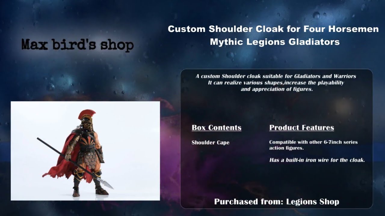 Max Bird's Shop - Custom Shoulder Cloak for Four Horsemen Mythic Legions Gladiator Unboxing
