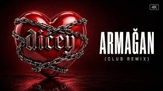 DiCey - Armağan (Club Remix)