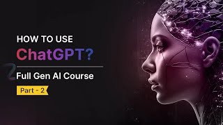 ChatGPT Tutorial (2024) | How to Use ChatGPT - for Beginners