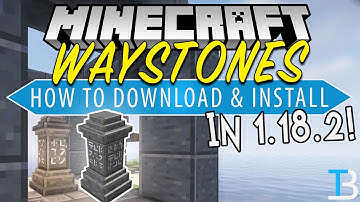 How To Download & Install the Waystones Mod in Minecraft 1.18.2