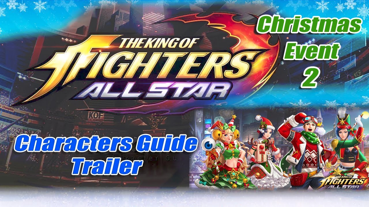 KOF ALLSTAR - Christmas Event 2 Characters Guide Trailer