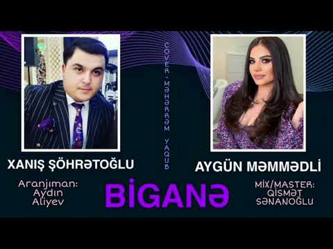 Xanis Sohretoglu & Aygun Memmedli - Bigane (Official Liyrc Music) 2021 Yeni Xit Mahni