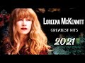 Loreena Mckennitt Greatest Hits Full Album 2021 - Loreena Mckennitt Hits Live Collection
