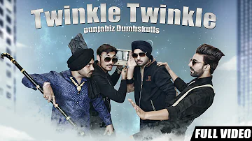 New Punjabi Songs 2016 | Twinkle Twinkle | Official Video [ Hd ] | Punjabi Dumbskulls | Latest Songs