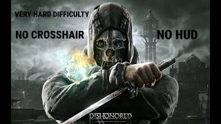 DISHONORED - VERY HARD DIFFICULTY [ EPISODE 3] { NO HUD NO CROSSHAIR } LIVE ( INDIA )