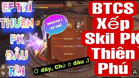 Cộng lại Thiên Phú | Bảng Kĩ Năng,Xếp Skil PK | Bậc Thầy Cấp Sao | Cho Ef Trí Top1 PK Đấu Trường LVS