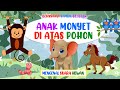 BERNYANYI SAMBIL BELAJAR - ANAK MONYET DI ATAS POHON (MENGENAL SUARA HEWAN)