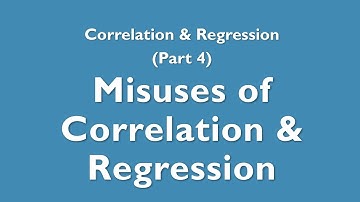 Correlation & Single Regression: 4 - Misuses of correlation and regression