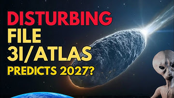 A Secret 3I/ATLAS File Reveals Terrifying Predictions About 2027