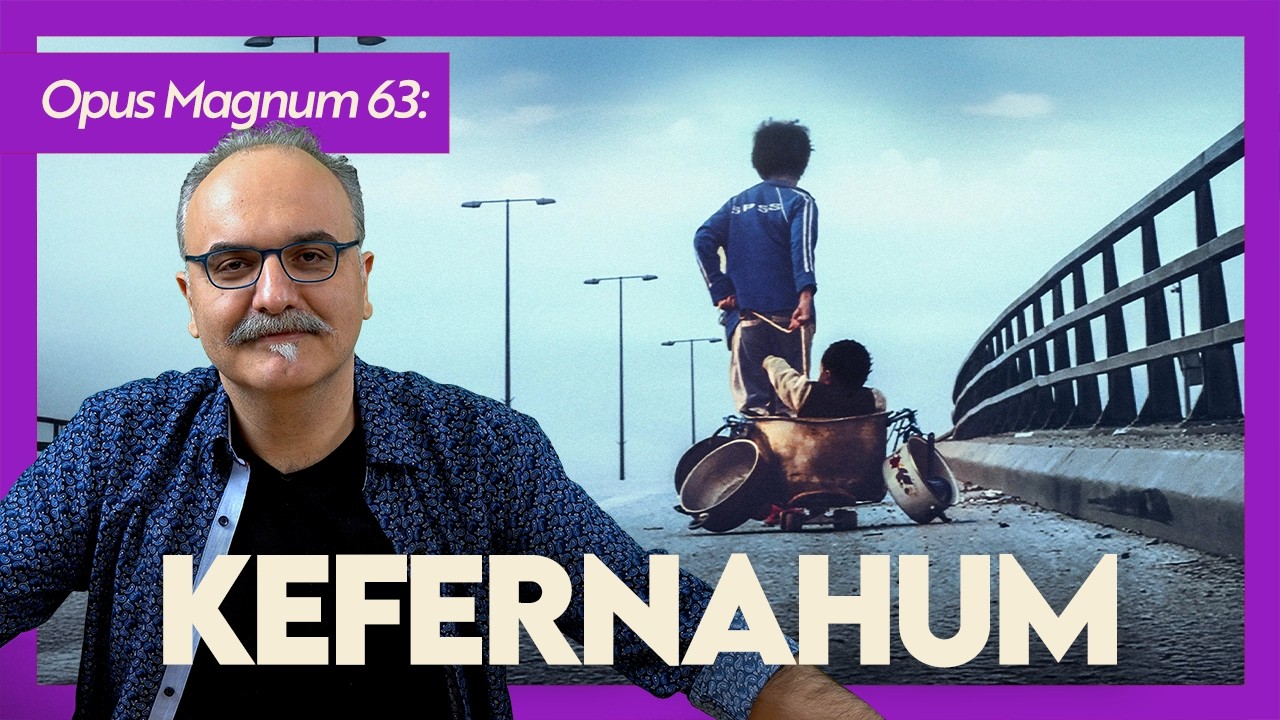 Her Şey Sınıfsal Mıdır?: Kefernahum / Emrah Safa Gürkan - Opus Magnum 63