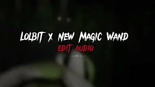 Lolbit x New Magic Wand - edit audio- douwantbeans