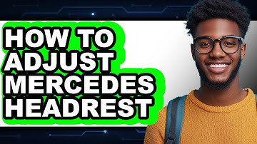 How to Adjust Mercedes Headrest (Full Guide)