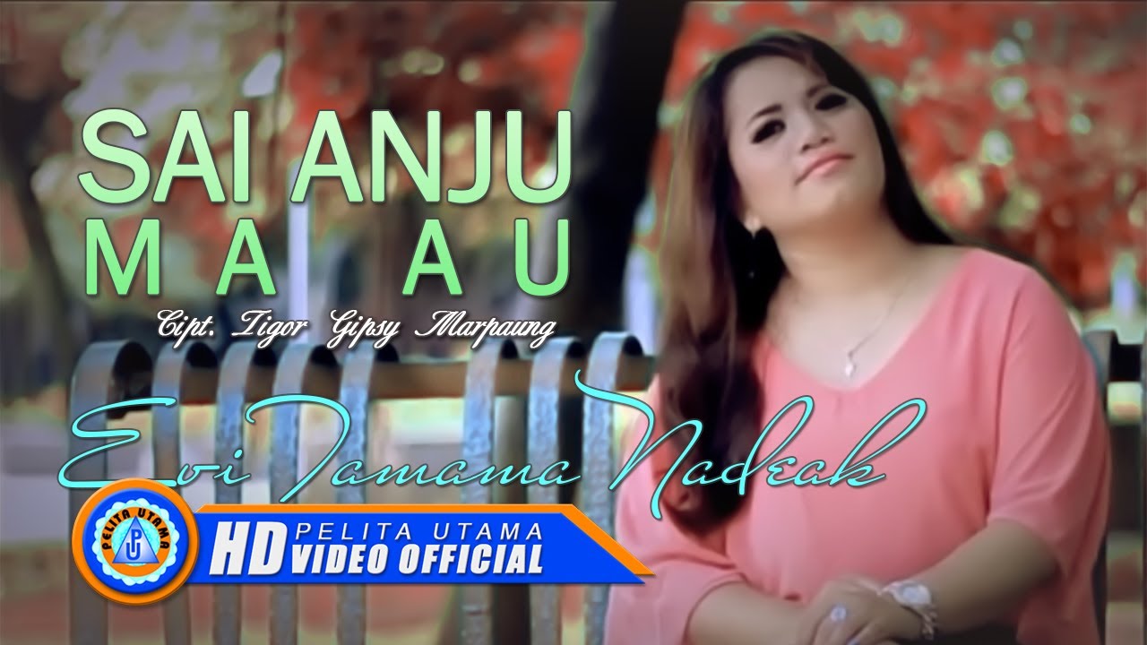 Evi Tamama Nadeak - SAI ANJU MA AU (Official Music Video) - YouTube