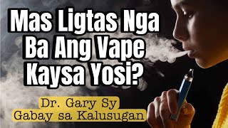 Is Vaping Safer Than Smoking? - Dr. Gary Sy by Gabay sa Kalusugan - Dr. Gary Sy 189,853 views 2 months ago 14 minutes