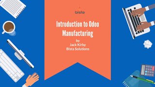 Introduction to Odoo Manufacturing. Workflow of Odoo Manufacturing. Odoo Manufacturing Demo