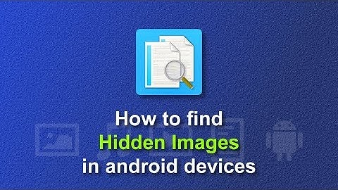 How to find hidden/camouflaged images in Android devices