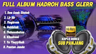 Download Lagu FULL ALBUM HADROH BASS GLERR • Doa Anak Sholeh • Lir Ilir • Mughrom || Hadroh Koplo Sub Panjang MP3