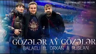 Orxan & Balaeli & Ruslan - Gozeller Ay Gozeller 2023 (Yeni Trend) Resimi