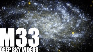 M33 - Triangulum Galaxy - Deep Sky Videos
