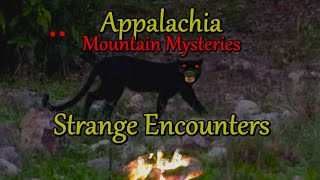 Appalachia Mountain Mysteries of Strange Encounters