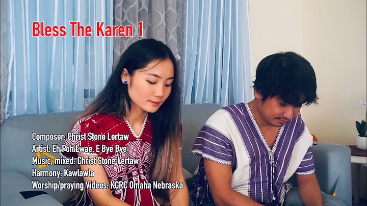 Karen song Bless The Karen 1 Eh Poh Lwae Ft E Bye ...