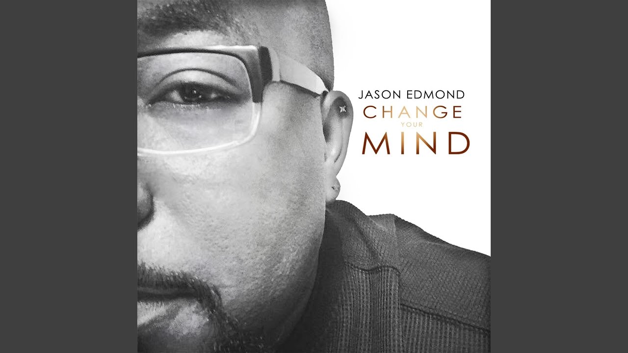 Change Your Mind (feat. Mickey Platt Jr.) Change Your Mind (feat. Mickey Platt Jr.)