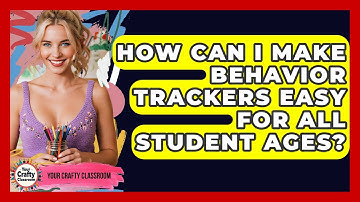 How Can I Make Behavior Trackers Easy For All Student Ages? - Your Crafty Classroom