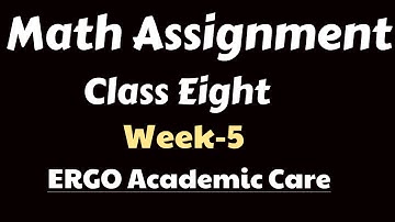 গণিত এসাইনমেন্ট ৫ || অষ্টম শ্রেণী || MATH ASSIGNMENT || CLASS 8 || WEEK 5 ||