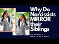 Why do narcissists mirror their siblings some narcissist will copy the good traits of their sibling