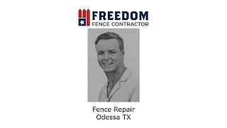 Fence repair Odessa, TX - Freedom Fence & Services