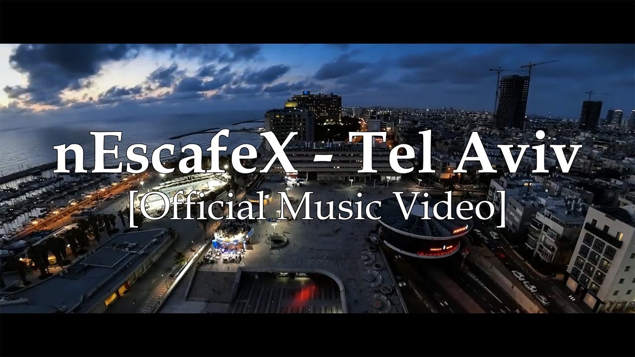 nEscafeX - Tel Aviv (Official Video)