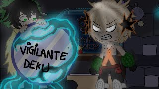 Past MHA react to vigilante Deku / bad English / ANGST/ Part 2 💥