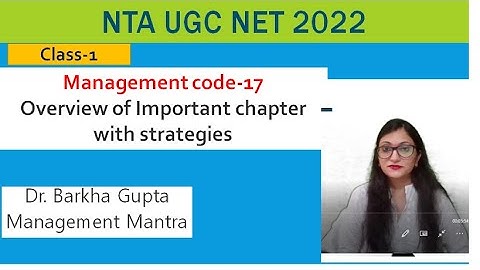 NTA UGC NET 2022 -Overview of Important chapter with strategies for Management code 17 by Dr. Barkha