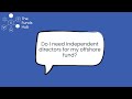 Do I need independent directors for my offshore fund?