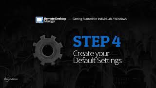 step 4: create your default settings - getting started with remote desktop manager for individuals