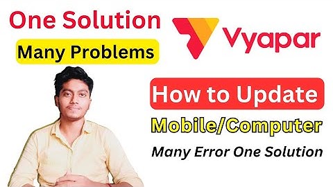 How To Update Vyapar App On Pc Or Mobile | Vyapar App Many Problem One Solution| @VyaparApp