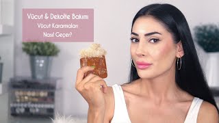 Vücut Bakımı, Dekolte Bakımı Koltuk Altı, Bikini Bölgesi Kararmaları