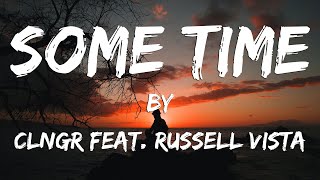 Some time (Lyric Video) // CLNGR feat. Russell Vista