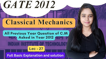 Classical Mechanics  || GATE 2012  || All #previousyearquestions of #gate #csirnet #barc
