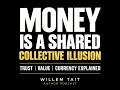 Money Is a Shared Collective Illusion | Trust, Value and Currency Explained