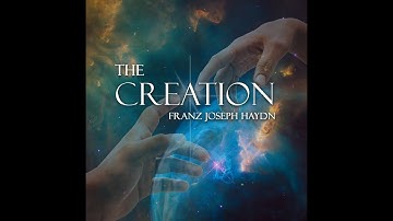 Haydn - The Creation - Achieved Is The Glorious Work   Part One